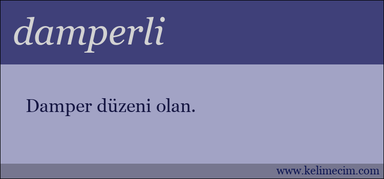 damperli kelimesinin anlamı ne demek?