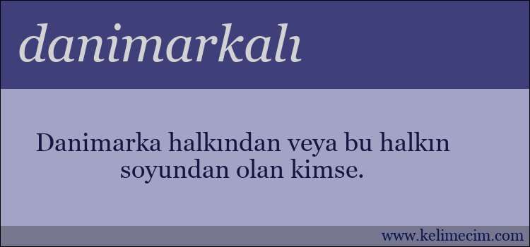 danimarkalı kelimesinin anlamı ne demek?