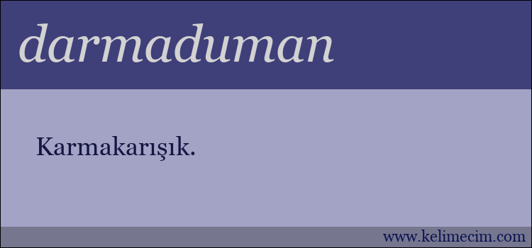 darmaduman kelimesinin anlamı ne demek?