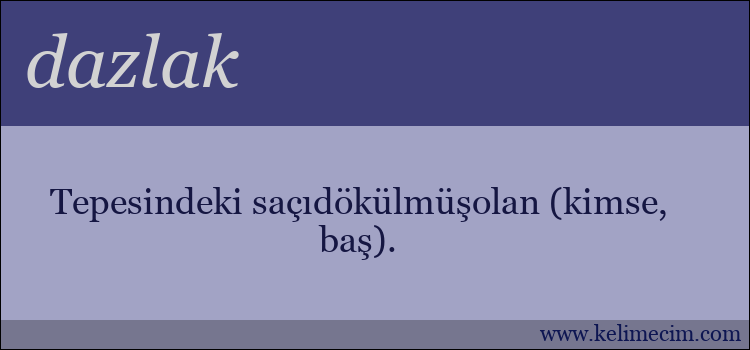 dazlak kelimesinin anlamı ne demek?