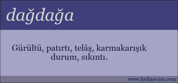 dağdağa kelimesinin anlamı ne demek?