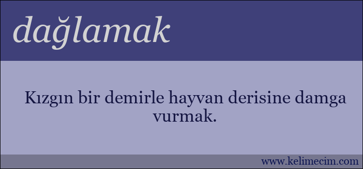dağlamak kelimesinin anlamı ne demek?