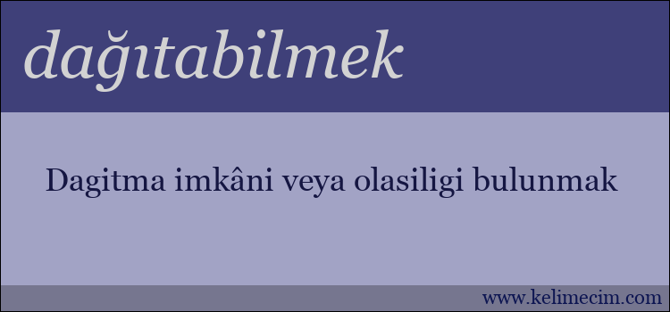 dağıtabilmek kelimesinin anlamı ne demek?