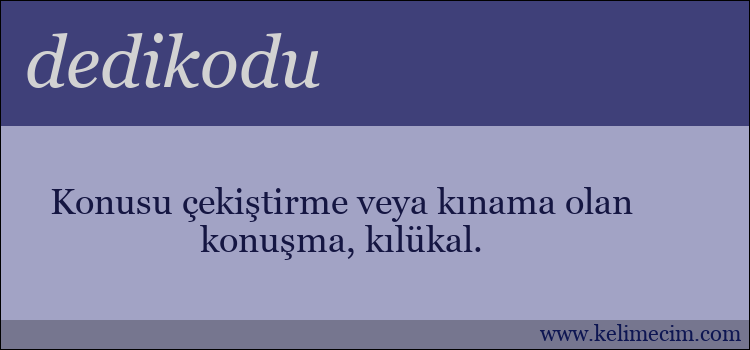 dedikodu kelimesinin anlamı ne demek?