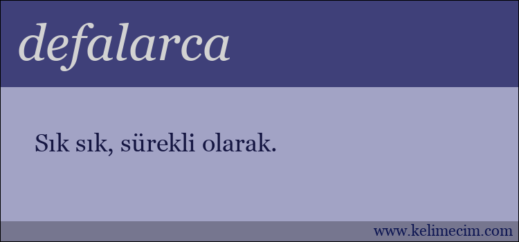 defalarca kelimesinin anlamı ne demek?