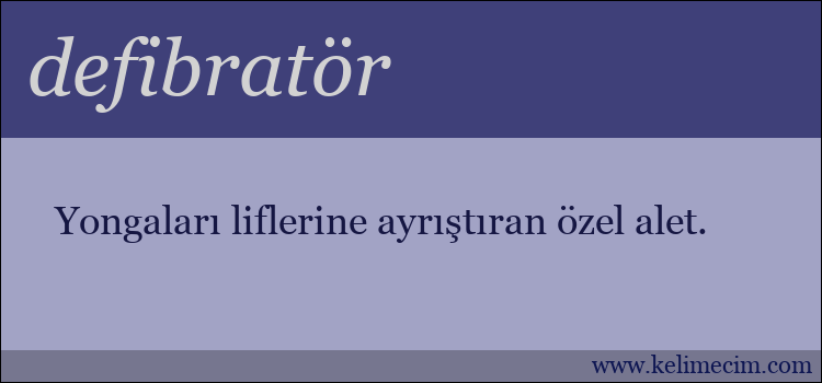 defibratör kelimesinin anlamı ne demek?