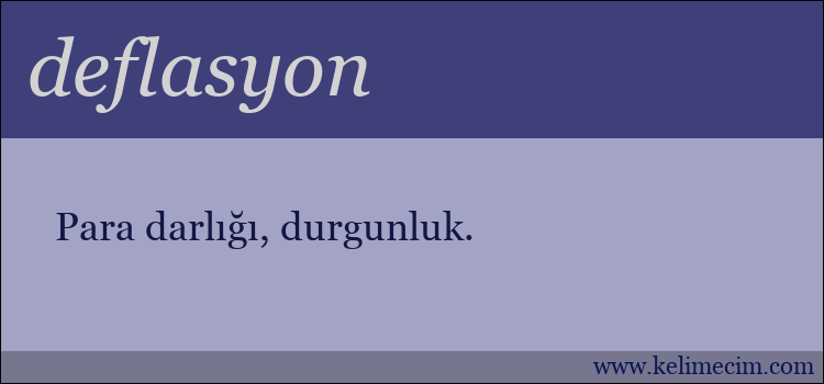 deflasyon kelimesinin anlamı ne demek?