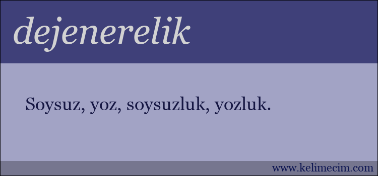 dejenerelik kelimesinin anlamı ne demek?