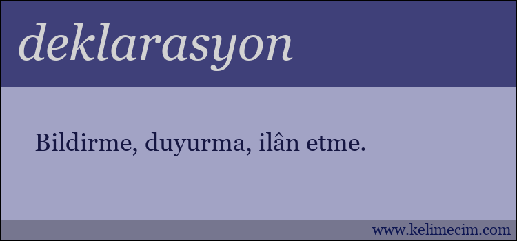 deklarasyon kelimesinin anlamı ne demek?