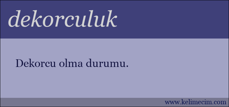 dekorculuk kelimesinin anlamı ne demek?