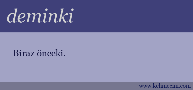 deminki kelimesinin anlamı ne demek?