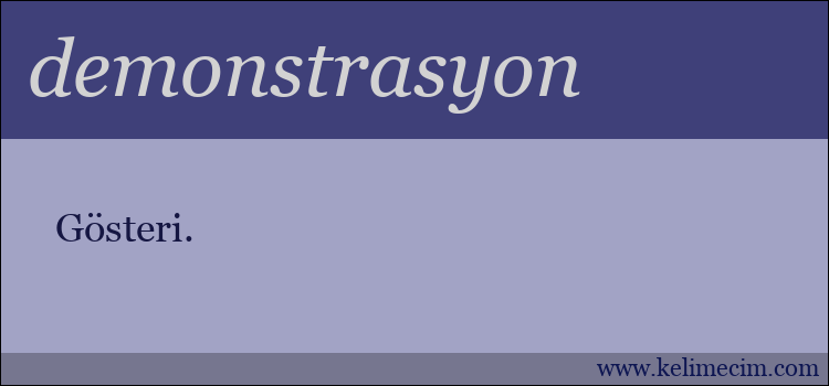 demonstrasyon kelimesinin anlamı ne demek?