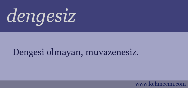 dengesiz kelimesinin anlamı ne demek?