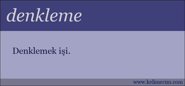 denkleme kelimesinin anlamı ne demek?