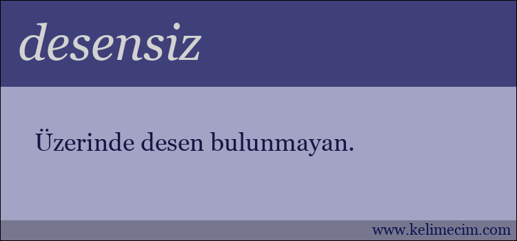 desensiz kelimesinin anlamı ne demek?