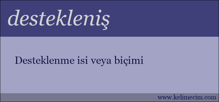 destekleniş kelimesinin anlamı ne demek?