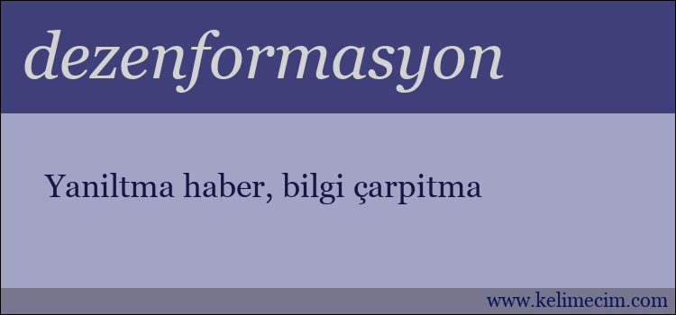 dezenformasyon kelimesinin anlamı ne demek?