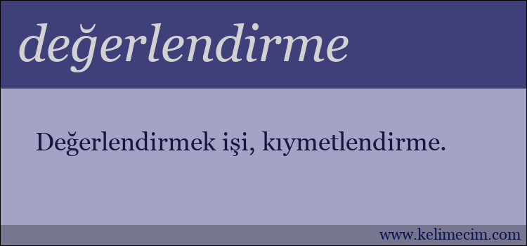 değerlendirme kelimesinin anlamı ne demek?