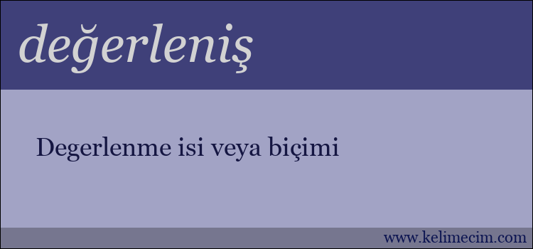 değerleniş kelimesinin anlamı ne demek?