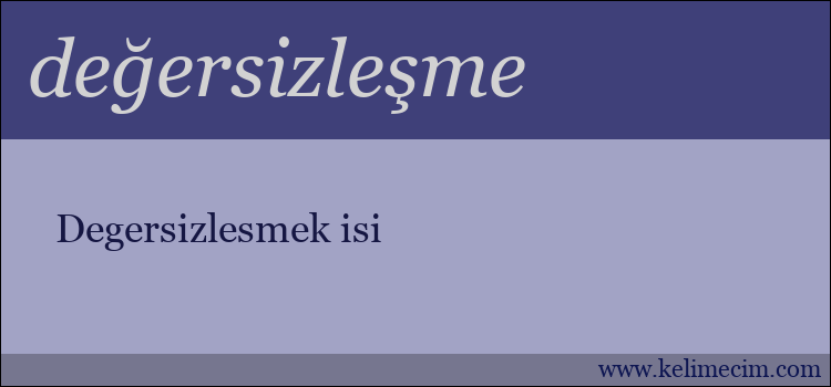 değersizleşme kelimesinin anlamı ne demek?