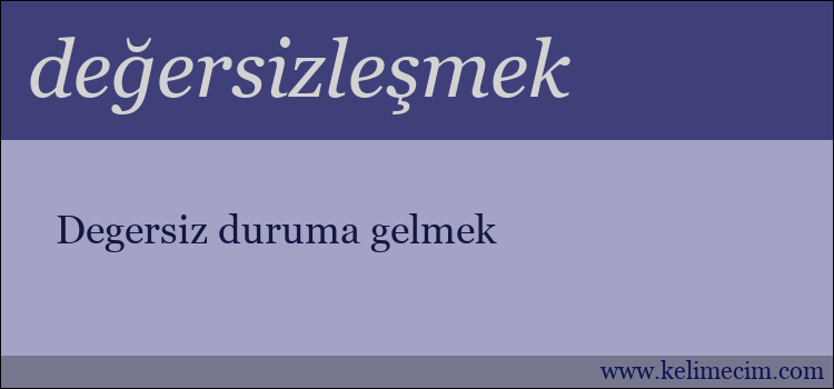 değersizleşmek kelimesinin anlamı ne demek?