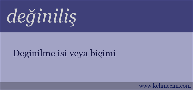 değiniliş kelimesinin anlamı ne demek?