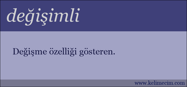 değişimli kelimesinin anlamı ne demek?