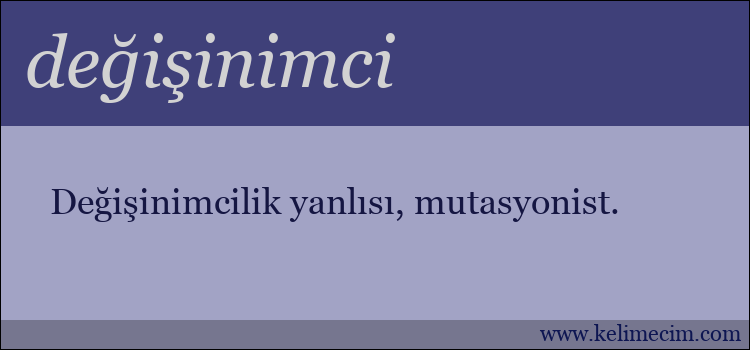 değişinimci kelimesinin anlamı ne demek?