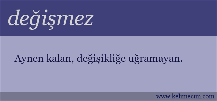 değişmez kelimesinin anlamı ne demek?