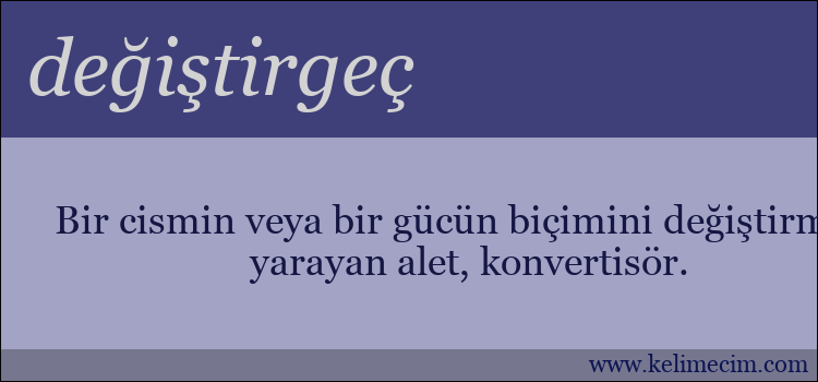 değiştirgeç kelimesinin anlamı ne demek?