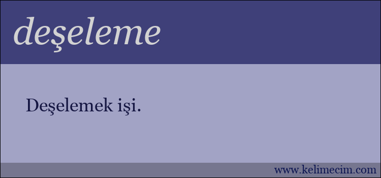 deşeleme kelimesinin anlamı ne demek?