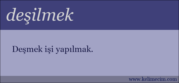 deşilmek kelimesinin anlamı ne demek?