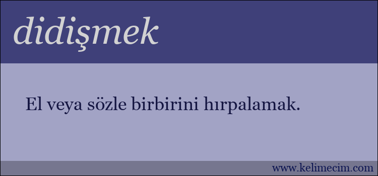 didişmek kelimesinin anlamı ne demek?