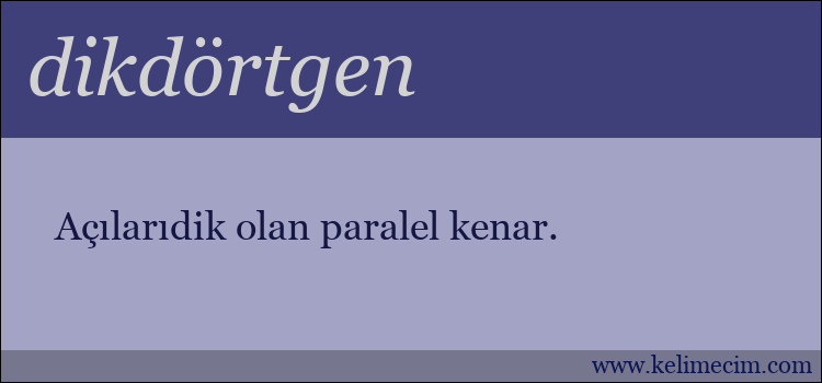 dikdörtgen kelimesinin anlamı ne demek?