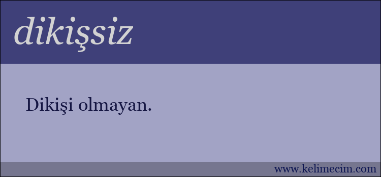 dikişsiz kelimesinin anlamı ne demek?