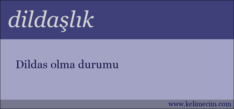 dildaşlık kelimesinin anlamı ne demek?