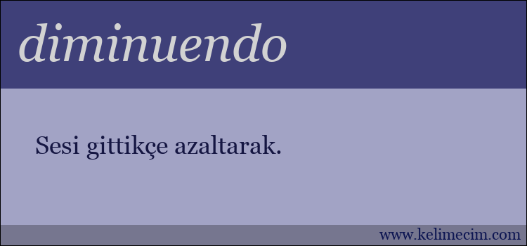 diminuendo kelimesinin anlamı ne demek?