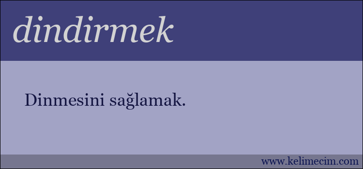 dindirmek kelimesinin anlamı ne demek?