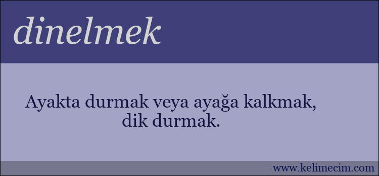 dinelmek kelimesinin anlamı ne demek?