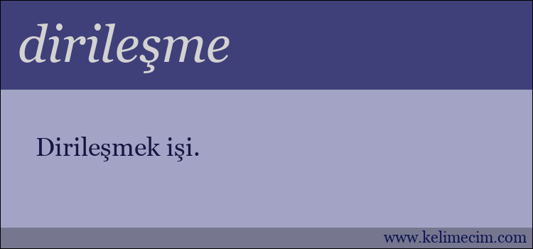 dirileşme kelimesinin anlamı ne demek?