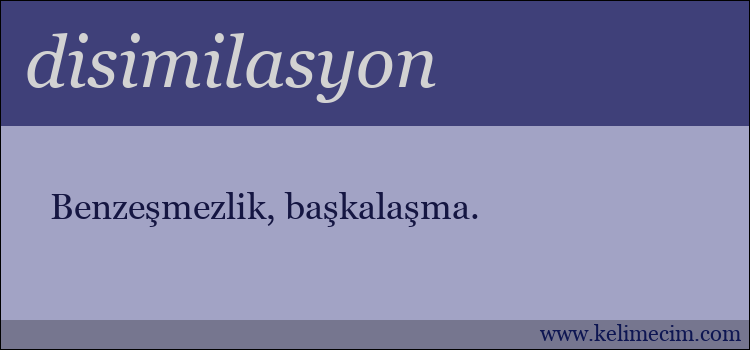 disimilasyon kelimesinin anlamı ne demek?