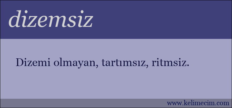 dizemsiz kelimesinin anlamı ne demek?