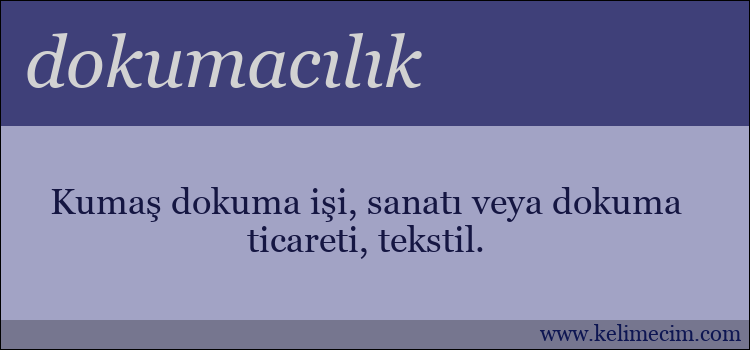 dokumacılık kelimesinin anlamı ne demek?