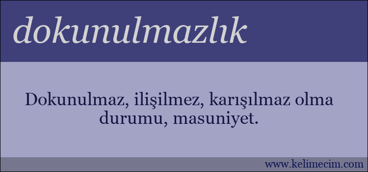 dokunulmazlık kelimesinin anlamı ne demek?