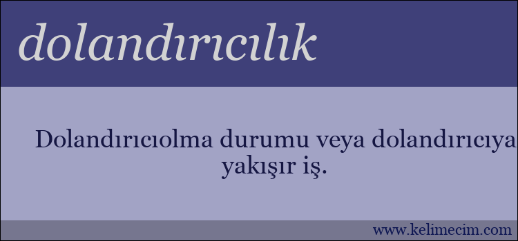 dolandırıcılık kelimesinin anlamı ne demek?