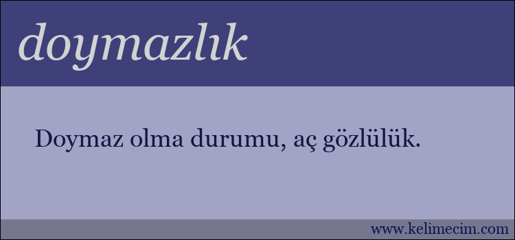 doymazlık kelimesinin anlamı ne demek?