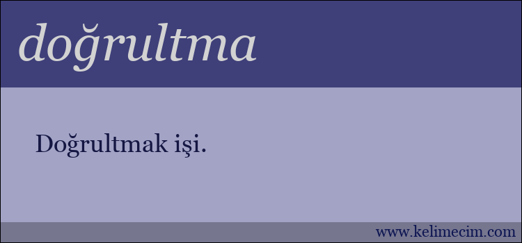 doğrultma kelimesinin anlamı ne demek?