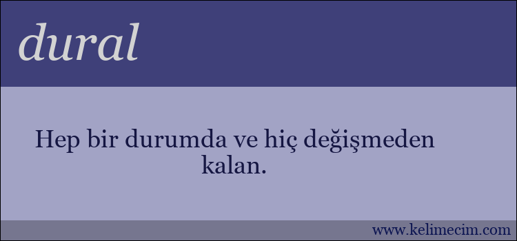 dural kelimesinin anlamı ne demek?