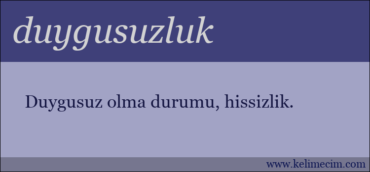 duygusuzluk kelimesinin anlamı ne demek?