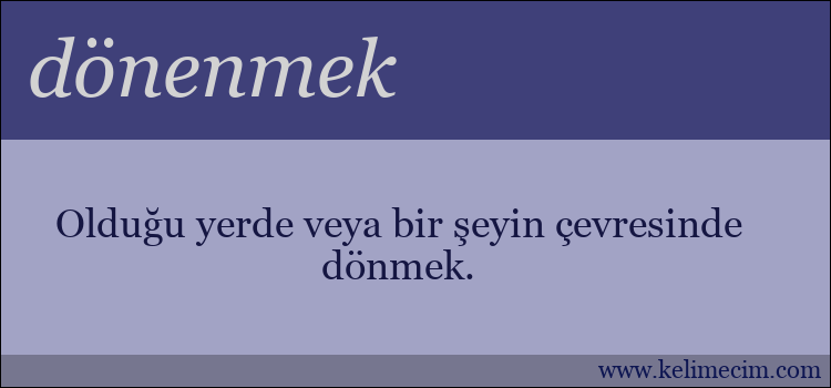 dönenmek kelimesinin anlamı ne demek?